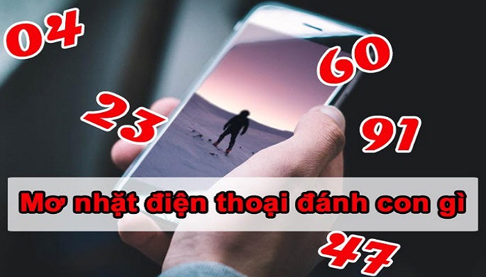 Mơ nhặt được điện thoại đánh con gì chính xác?